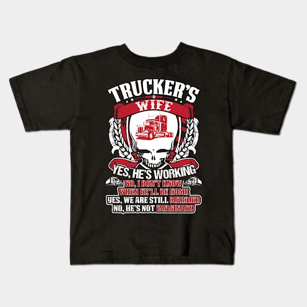 Truckers Wife Yes Proud Trucker T Shirts For Trucker Gift For Trucker Family Kids T-Shirt by Murder By Text